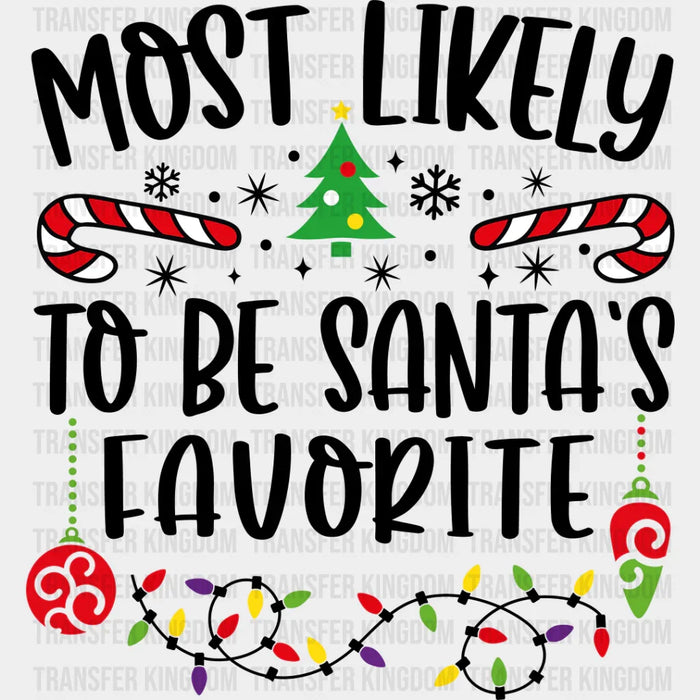 Most Likely To Be Santa's Favorite - Christmas DTF Transfer