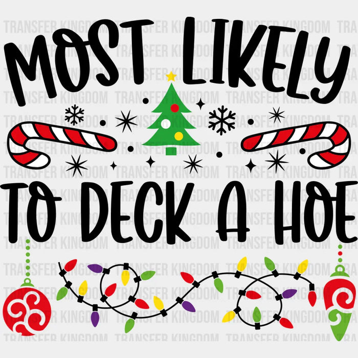 Most Likely To Deck A Hoe - Christmas DTF Transfer