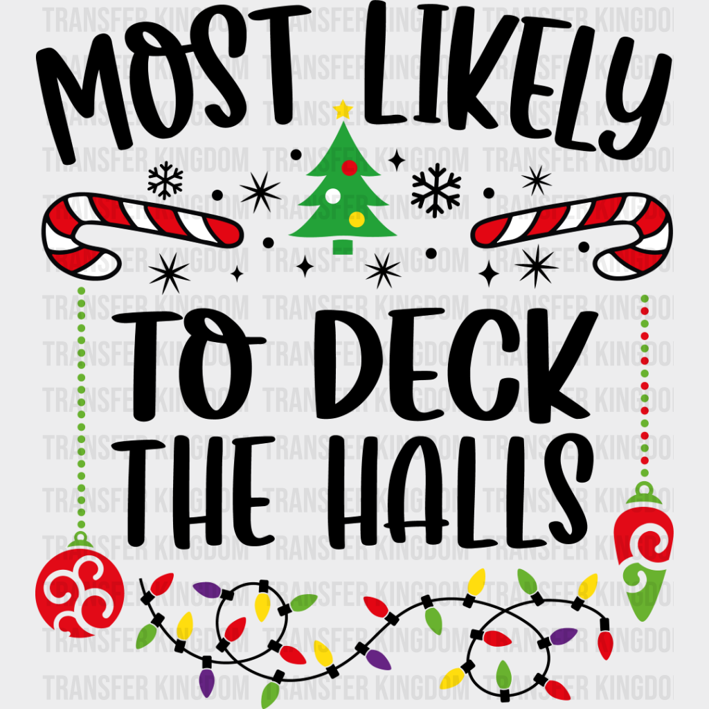 Most Likely To Deck The Halls - Christmas Dtf Transfer Unisex S & M (10’’) / Dark Color Design