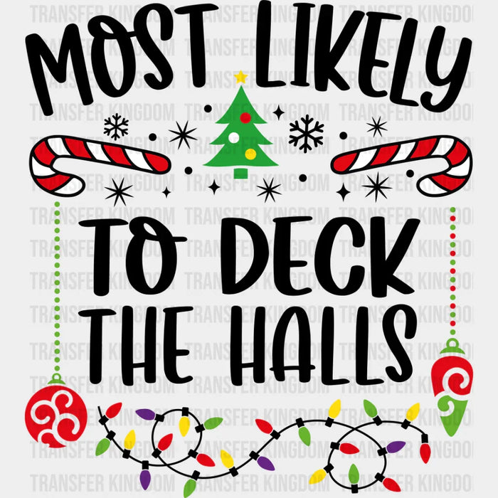 Most Likely To Deck The Halls - Christmas DTF Transfer