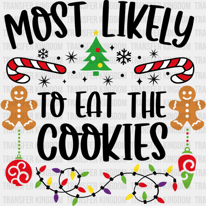 Most Likely To Eat The Cookies - Christmas DTF Transfer