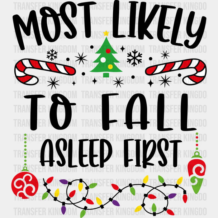 Most Likely To Fall Asleep First - Christmas DTF Transfer