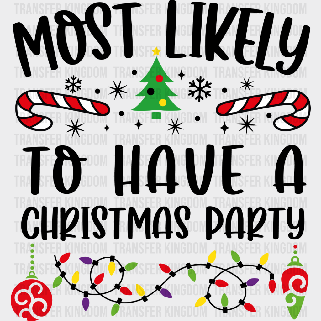 Most Likely To Have A Christmas Party - Dtf Transfer Unisex S & M (10’’) / Dark Color Design