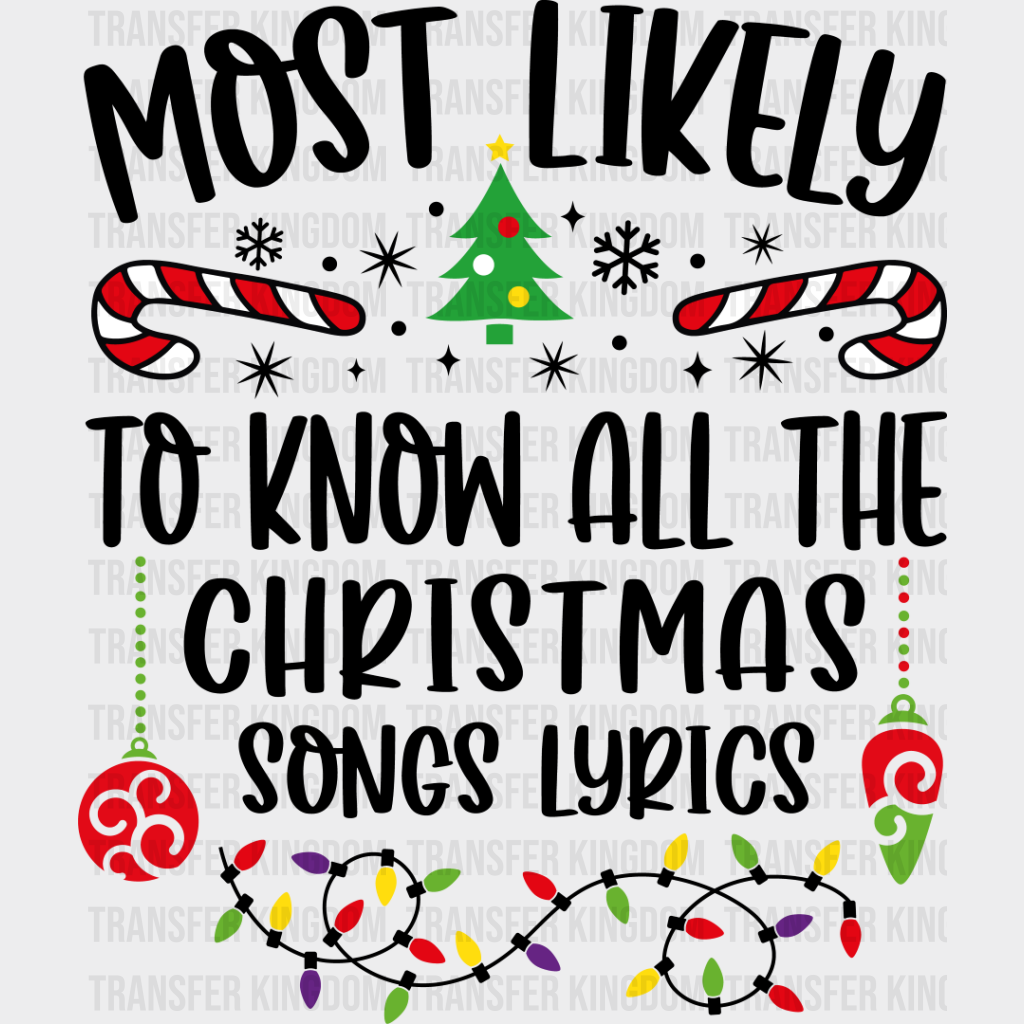 Most Likely To Know All The Christmas Songs Lyrics - Dtf Transfer Unisex S & M (10’’) / Dark