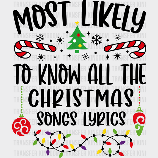 Most Likely To Know All The Christmas Songs Lyrics - Dtf Transfer Unisex S & M (10’’) / Dark