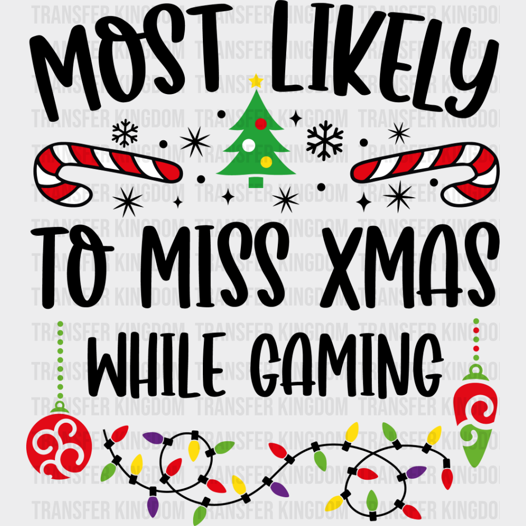 Most Likely To Miss Xmas While Gaming - Christmas Dtf Transfer Unisex S & M (10’’) / Dark Color