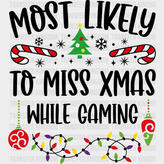 Most Likely To Miss Xmas While Gaming - Christmas Dtf Transfer Unisex S & M (10’’) / Dark Color