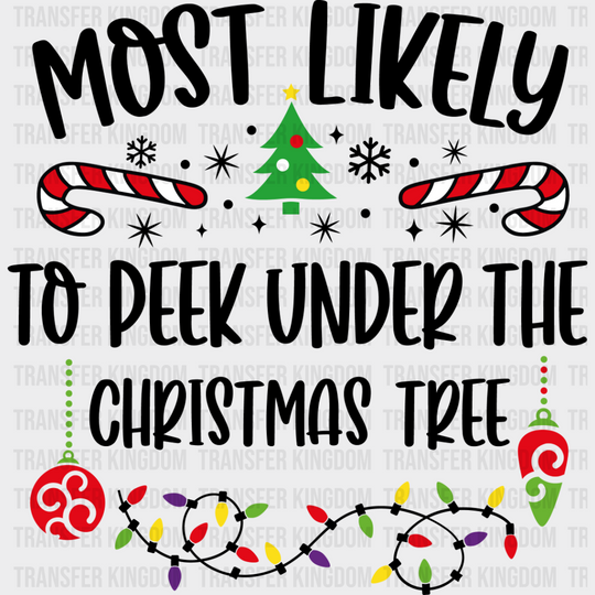 Most Likely To Peek Under The Tree - Christmas Dtf Transfer Unisex S & M (10’’) / Dark Color