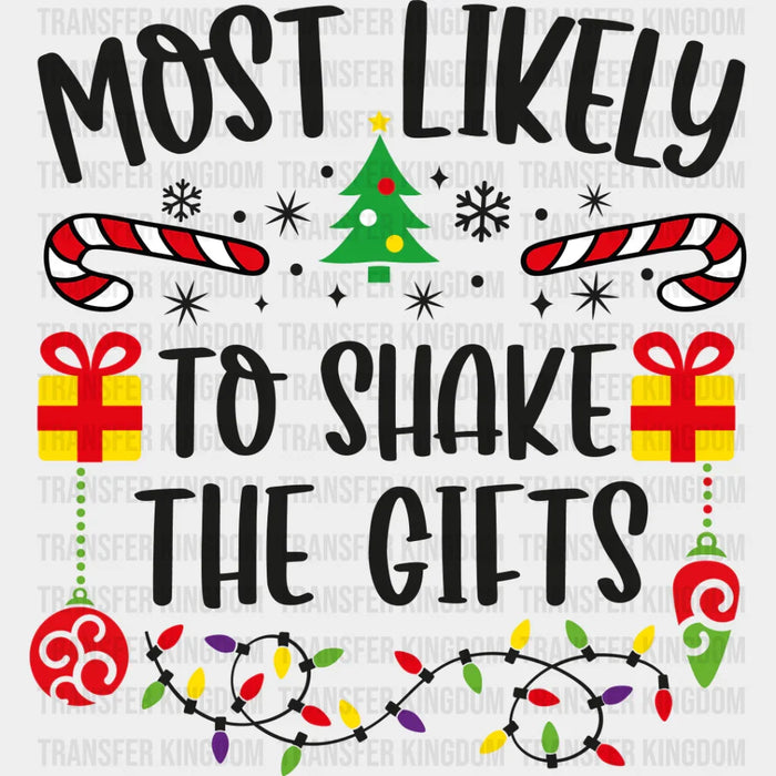 Most Likely To Shake The Gifts - Christmas DTF Transfer