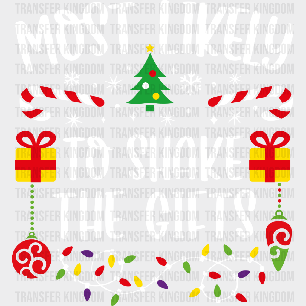 Most Likely To Shake The Gifts - Christmas Dtf Transfer Unisex S & M (10’’) / Light Color