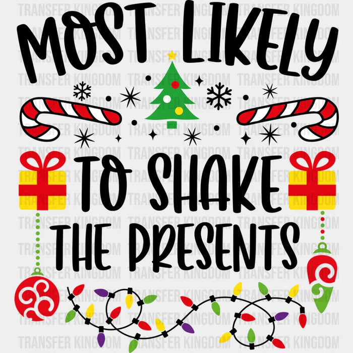 Most Likely To Shake The Presents - Christmas DTF Transfer
