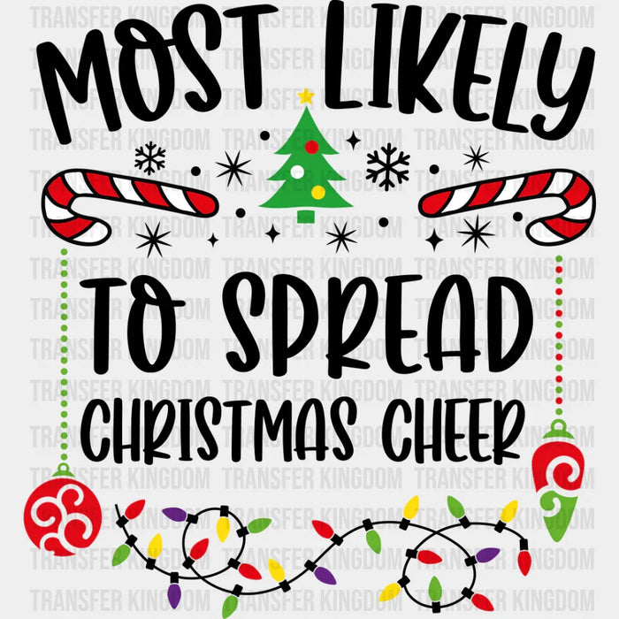Most Likely To Spread Christmas Cheer - Christmas DTF Transfer
