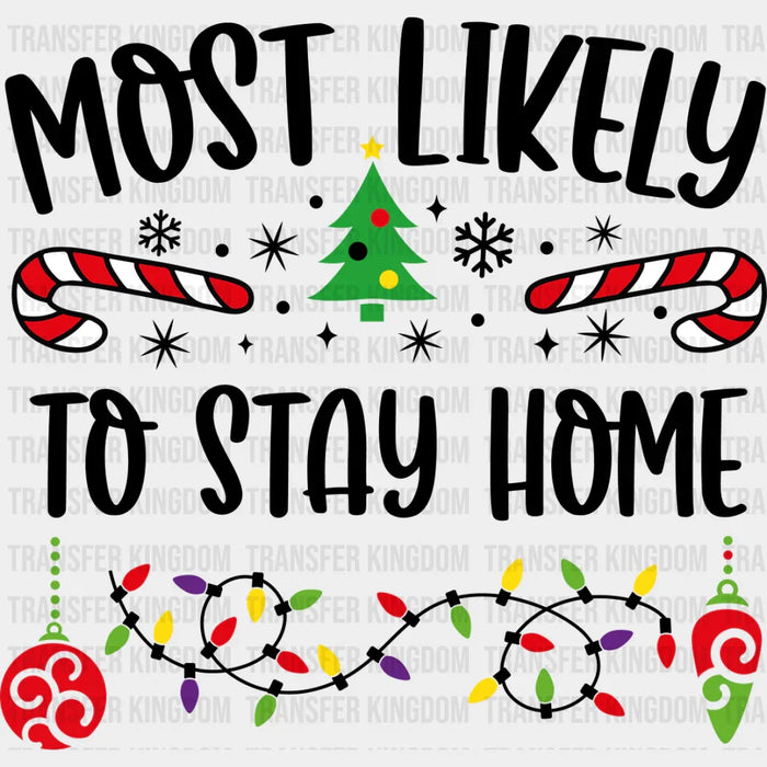 Most Likely To Stay Home - Christmas DTF Transfer