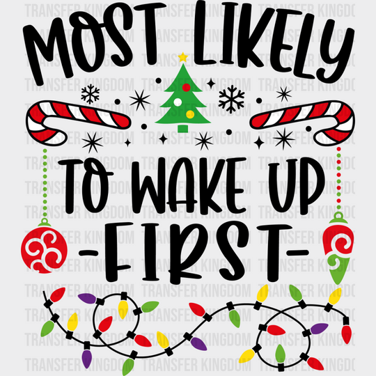 Most Likely To Wake Up First - Christmas Dtf Transfer Unisex S & M (10’’) / Dark Color Design