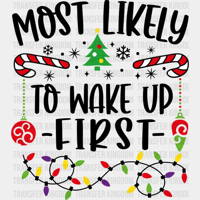 Most Likely To Wake Up First - Christmas DTF Transfer