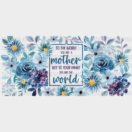 Mother Blue Flowers - Mom Cup Wrap Uv Sticker Permanent Dtf Decal