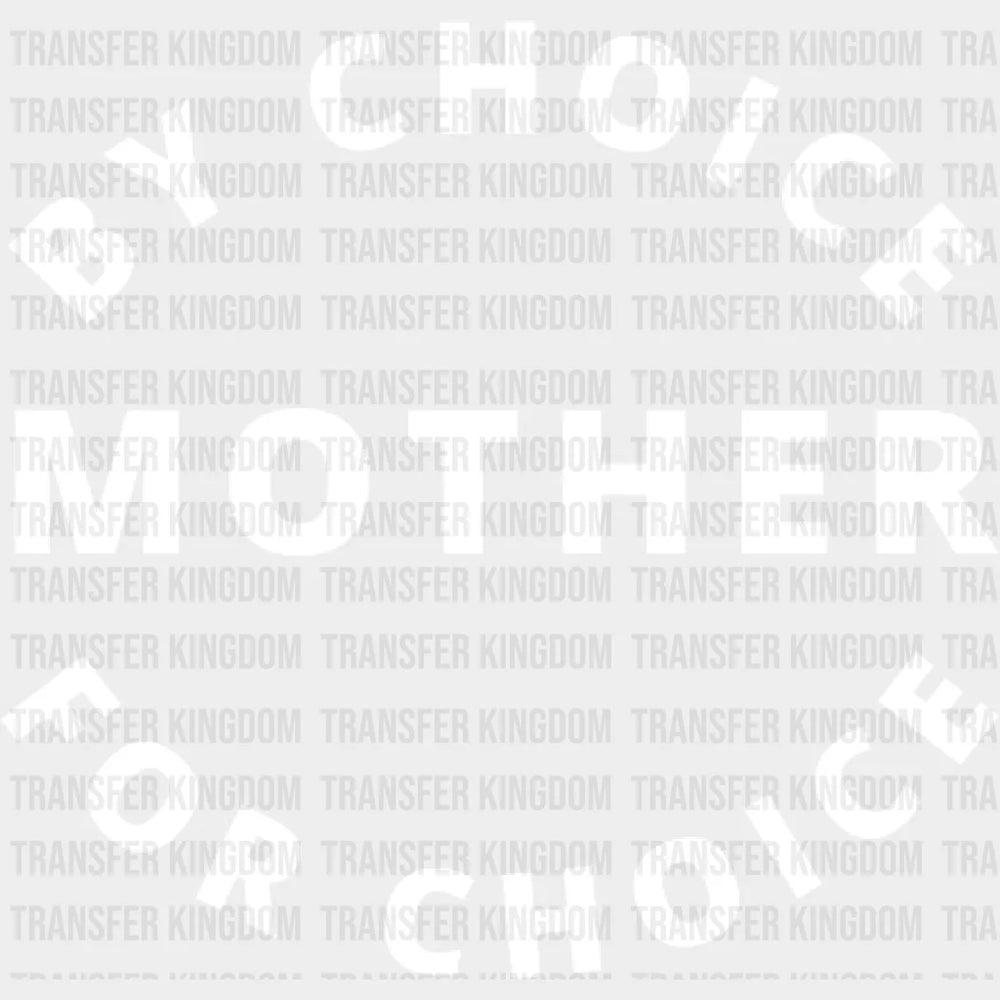 Mother By Choice For - Mothers Day Womens Rights Design Dtf Heat Transfer