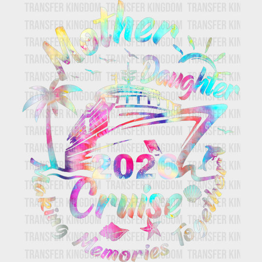 Mother Daughter 2026 Cruise - Family Cruise DTF Transfer transfer-kingdom