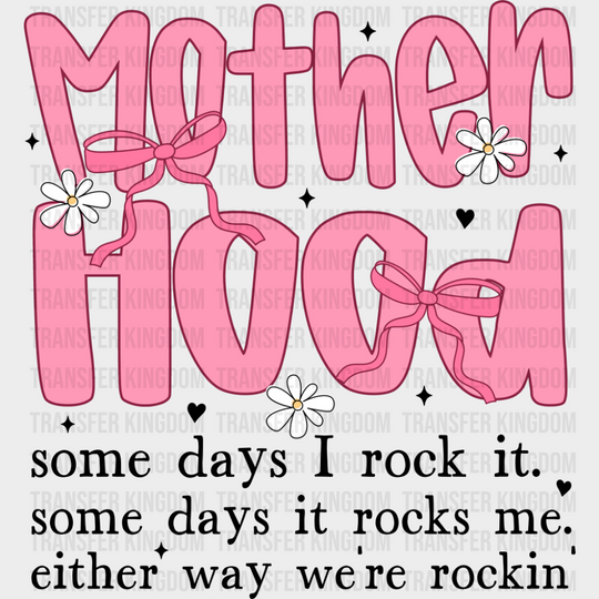 Mother Hood We’re Rockin’ - Mother’s Day DTF Transfer
