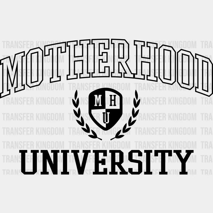 Motherhood University - Mothers Day  - Funny Mom - Design - DTF heat transfer