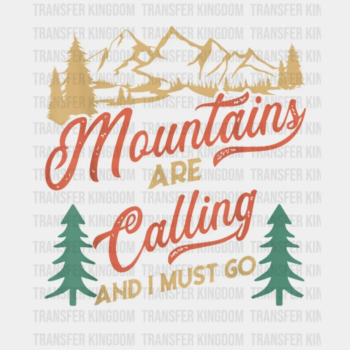Mountains Are Calling And I Must Go Hiking Lover Design - DTF heat transfer