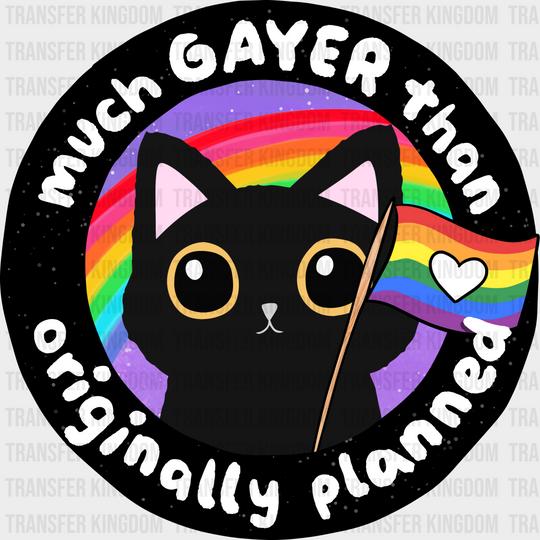 Much Gayer Than Originally Planned Cat Design - Pride Month Dtf Heat Transfer Unisex S & M (10’)