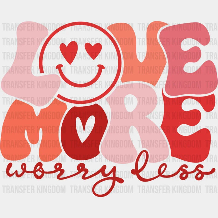 Multi Colored Love More Worry Less Smiley Face Design - DTF heat transfer