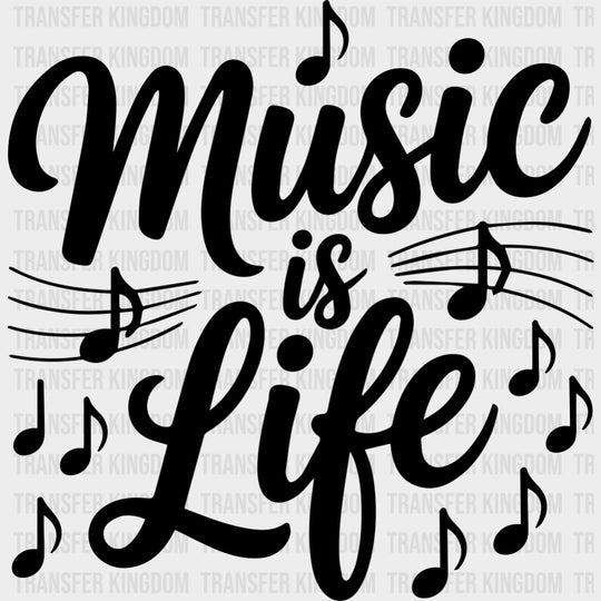 Music Is Life - Music DTF Transfers - Adult Unisex - S & M (10’’) / Dark Color Design (See Imaging)