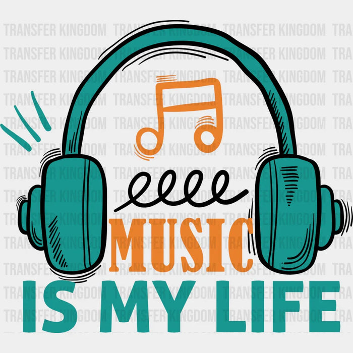 Music Is My Life - Singing DTF Heat Transfer