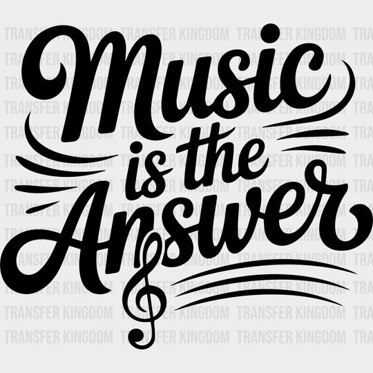 Music Is The Answer - Music DTF Transfers - Adult Unisex - S & M (10’’) / Dark Color Design (See Imaging)