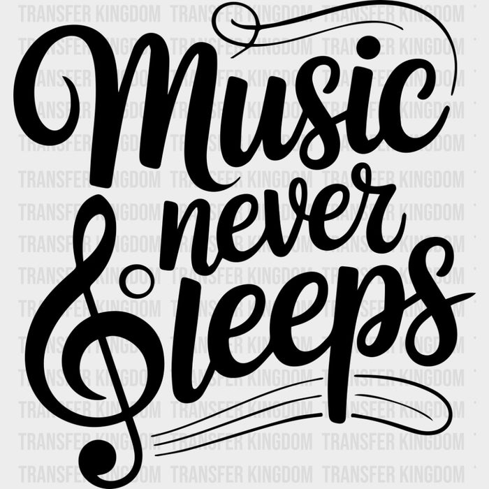Music Never Sleeps - Music DTF Transfers