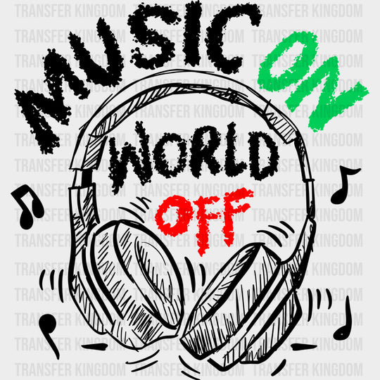 Music On World Off - Music DTF Transfers - Adult Unisex - S & M (10’’) / Dark Color Design (See Imaging)