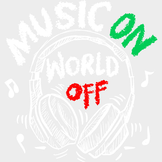 Music On World Off - Music DTF Transfers - Adult Unisex - S & M (10’’) / Light Color Design (See Imaging)