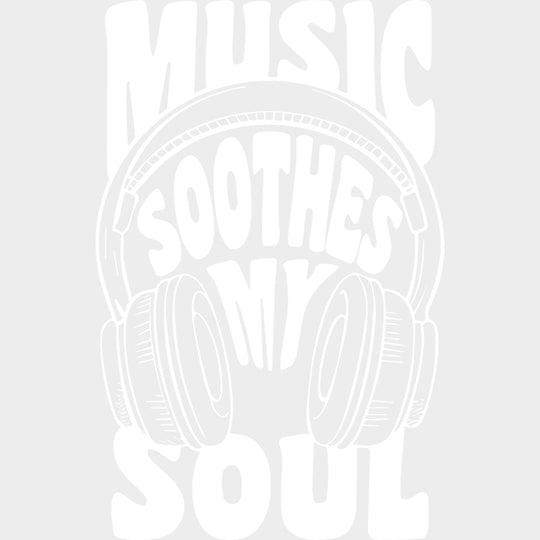 Music Soothes My Soul - Music DTF Transfers - Adult Unisex - S & M (10’’) / Light Color Design (See Imaging)