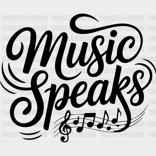 Music Speaks - Music DTF Transfers transfer-kingdom Dark Color Design (See Imaging)