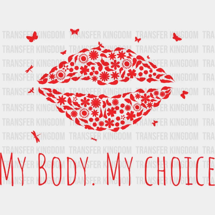 My Body My Choice Lips Design - DTF heat transfer