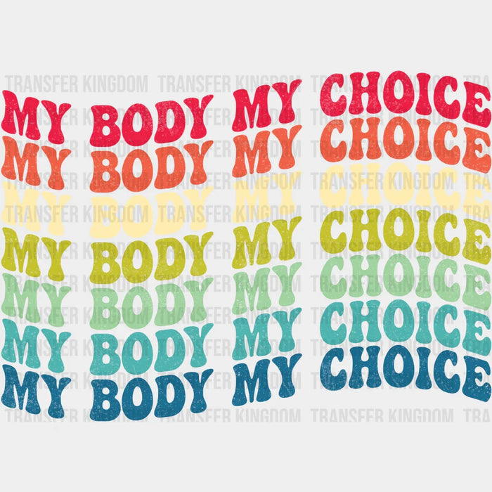 My Body My Choice Woman Design - DTF heat transfer