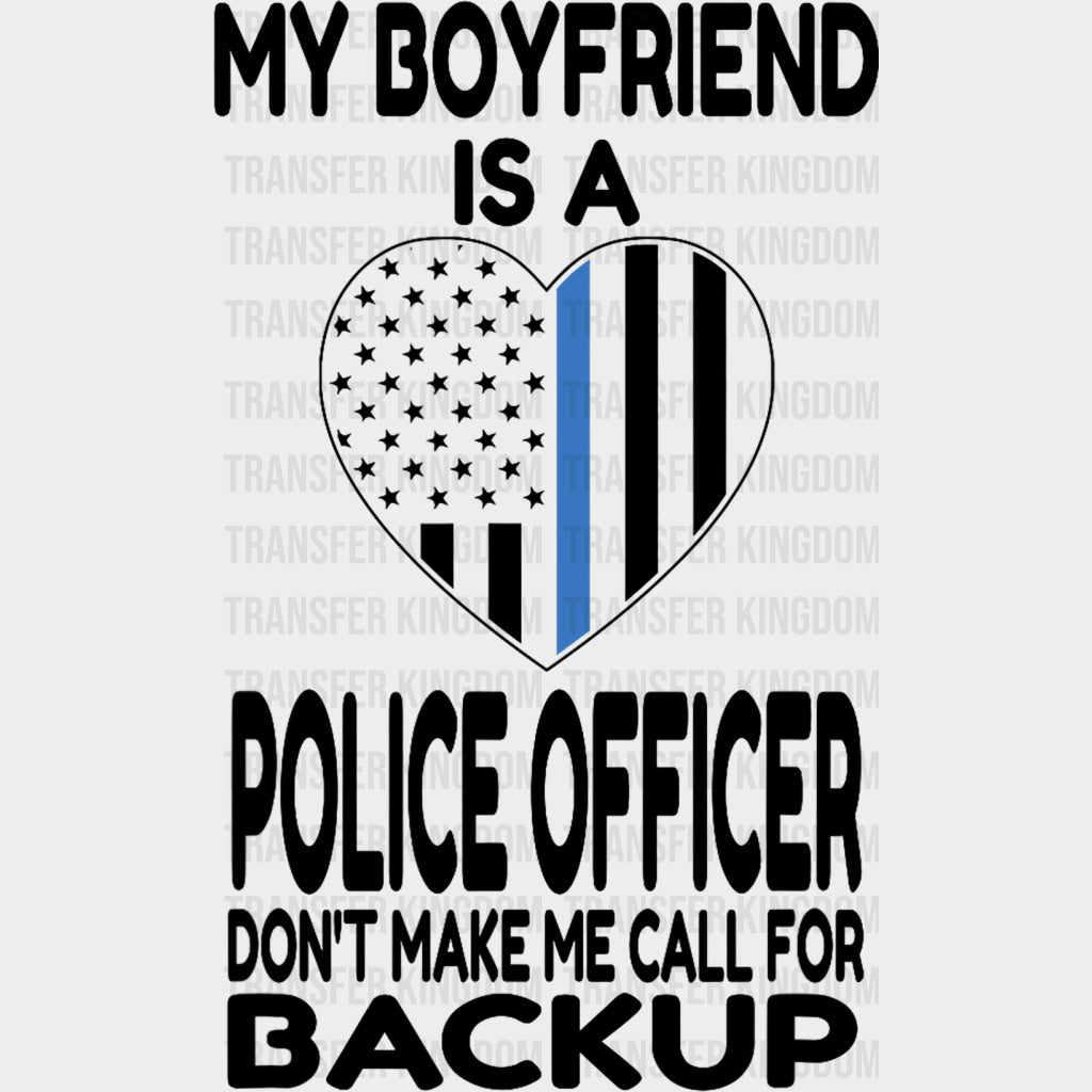 My Boyfriend Is A Police Officer - Police DTF Transfers transfer-kingdom Dark Color Design (See Imaging)