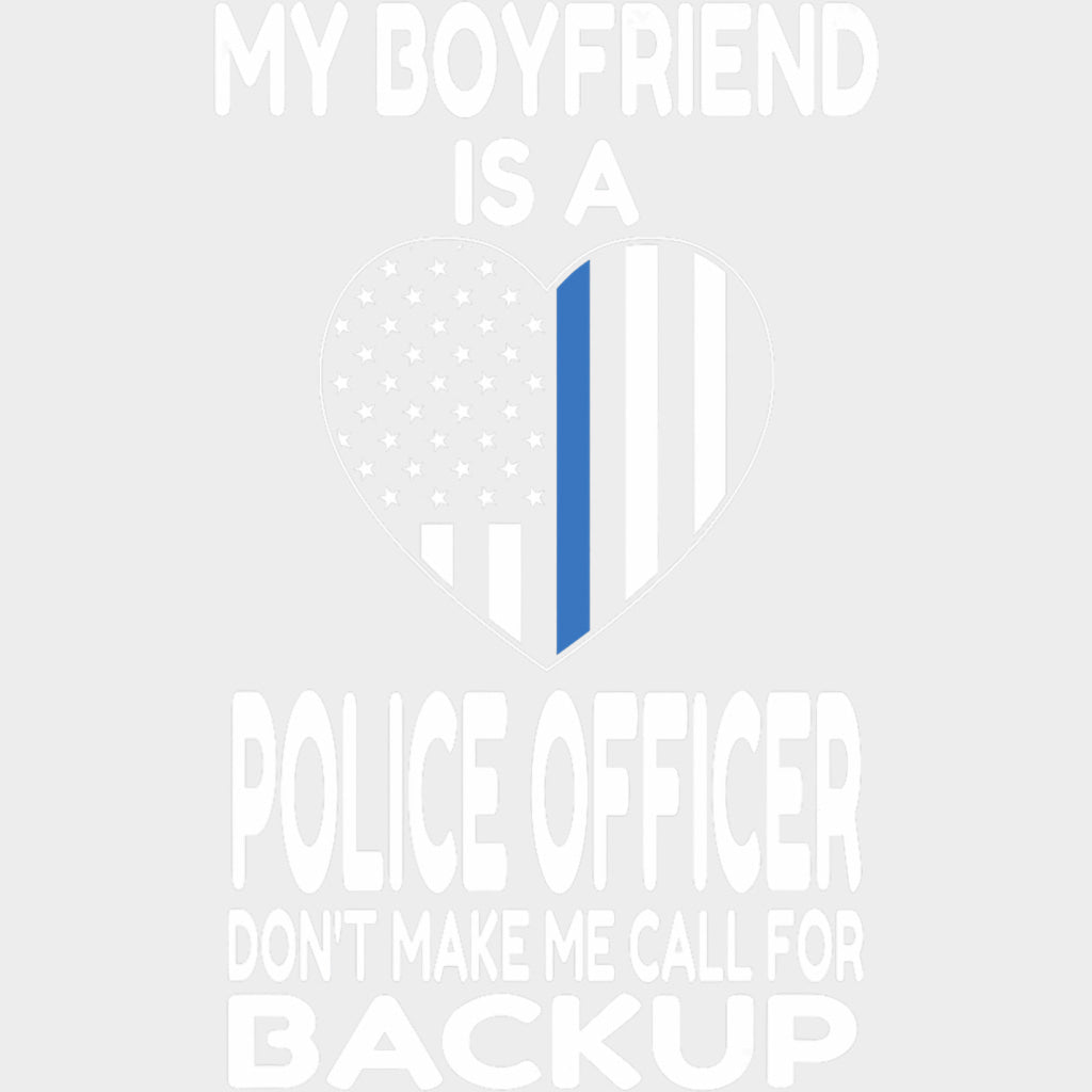My Boyfriend Is A Police Officer - Police DTF Transfers transfer-kingdom Light Color Design (See Imaging)