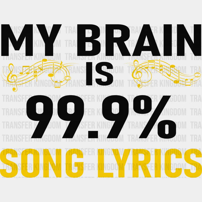 My Brain Is Song Lyrics - Singing DTF Heat Transfer