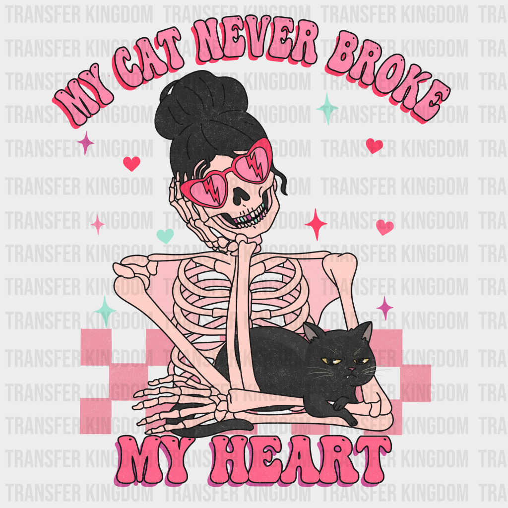 MY CAT NEVER BROKE MY HEART - DTF heat transfer - transfer-kingdom