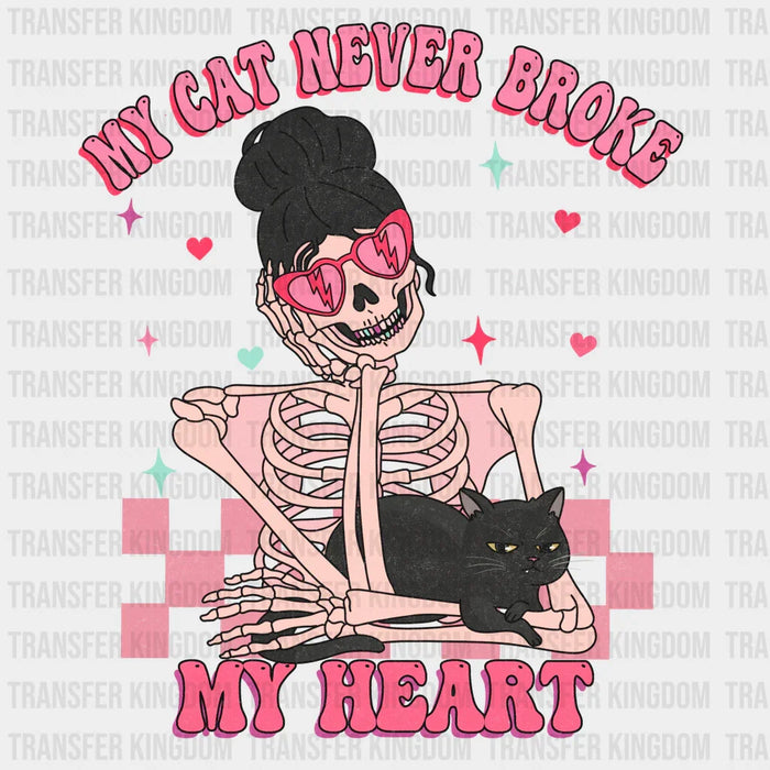 MY CAT NEVER BROKE MY HEART - DTF heat transfer