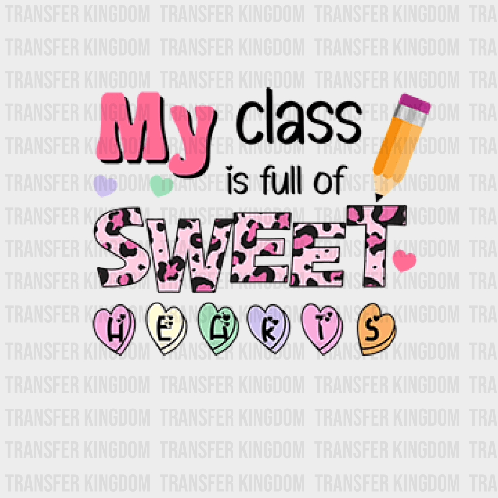 My Class Is Full Of Sweet Hearts Design - Dtf Heat Transfer Unisex S & M ( 10 ) / Dark Color See
