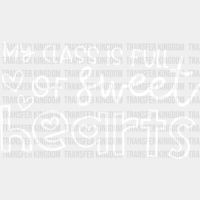 My Class Is Full Of Sweethearts Valentine's Day Design - Valentine's Day DTF heat transfer