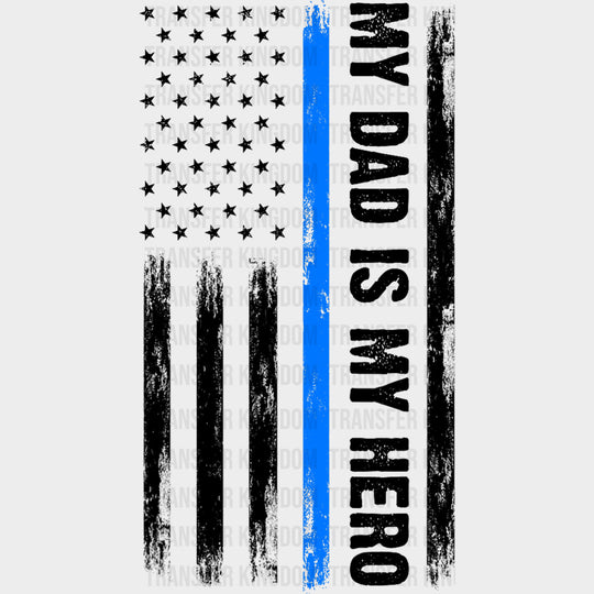 My Dad Is My Hero, US Flag - Police DTF Transfers transfer-kingdom Dark Color Design (See Imaging)