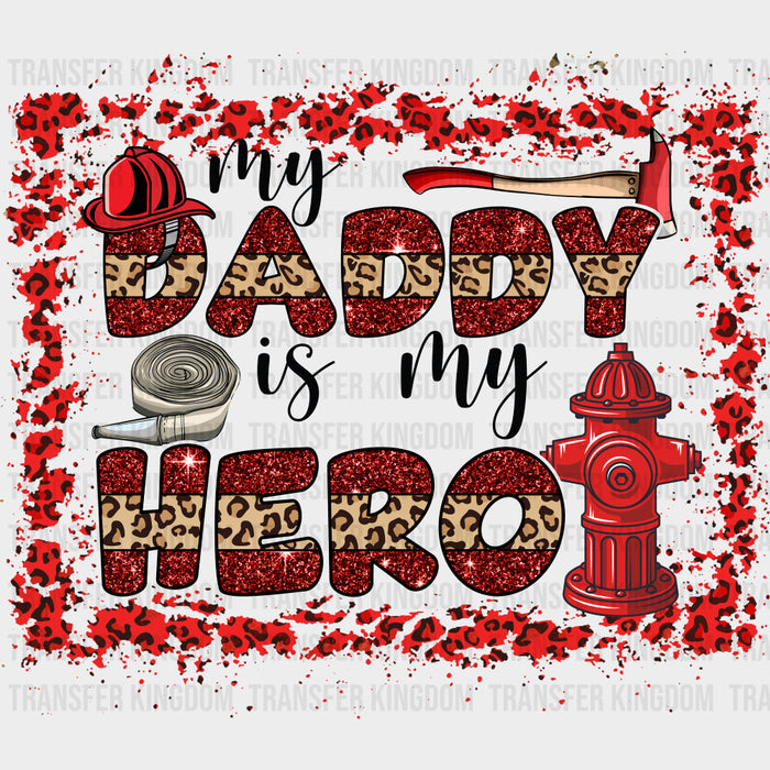 My Daddy Is My Hero Red Rectangle - Fire Department DTF Transfers