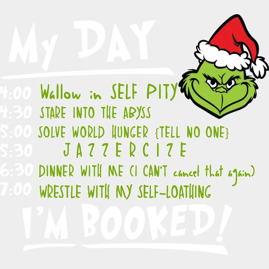 My Day Im Booked Grinch Design Christmas Dtf Heat Transfer