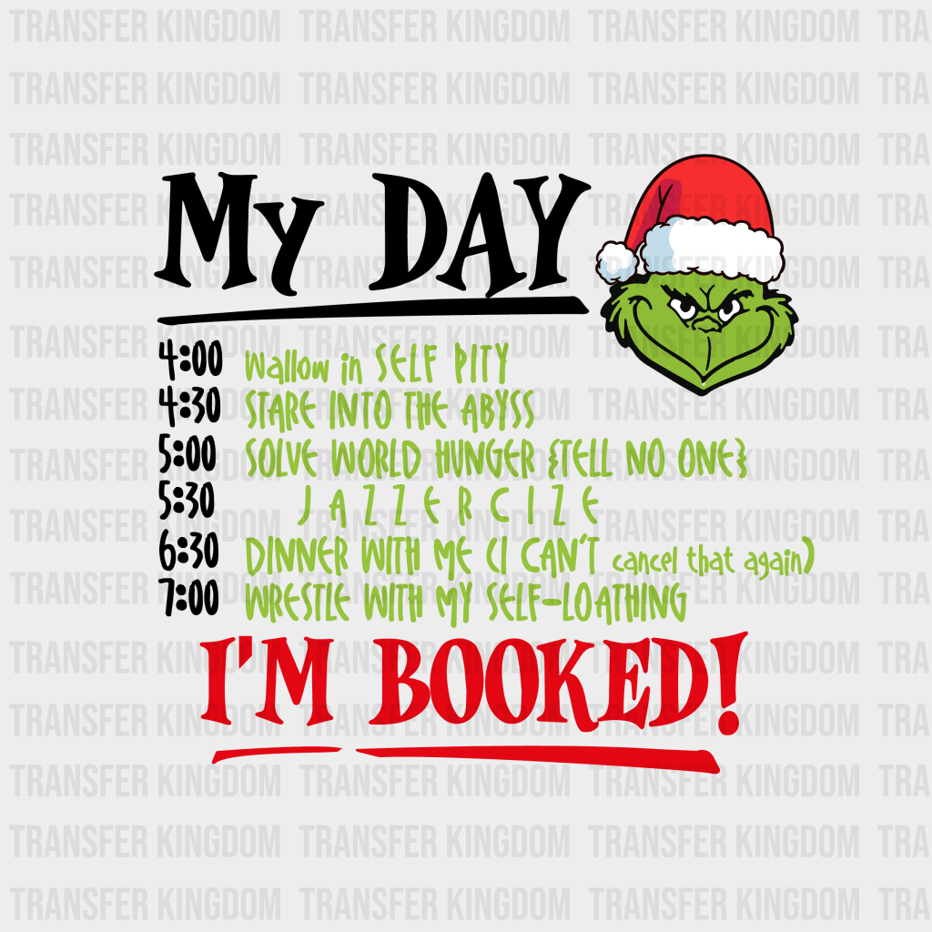 My Day Im Booked Grinche Design Christmas Dtf Heat Transfer Unisex - S & M ( 10 ) / Dark Color See
