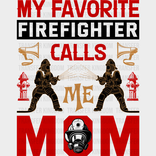My Favorite Firefighter Calls Me Mom Red Design - Fire Department DTF Transfers Adult Unisex - S & M (10’’) / Dark