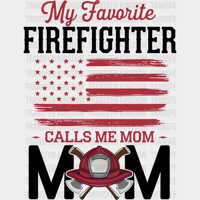 My Favorite Firefighter Calls Me Mom, Red US Flag - Fire Department DTF Transfers